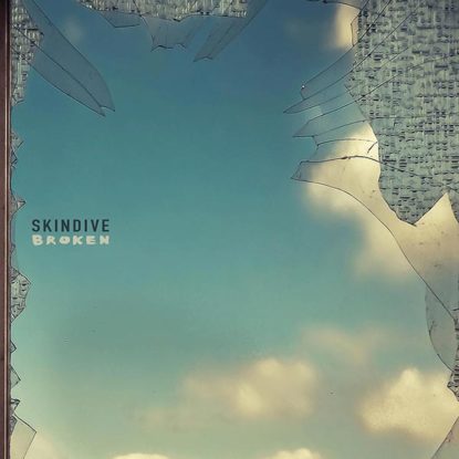 Skindive - Broken Single Artwork